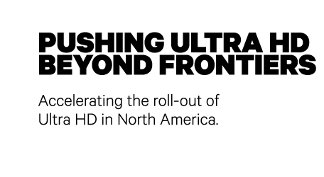 Pushing Ultra HD Beyond Frontiers