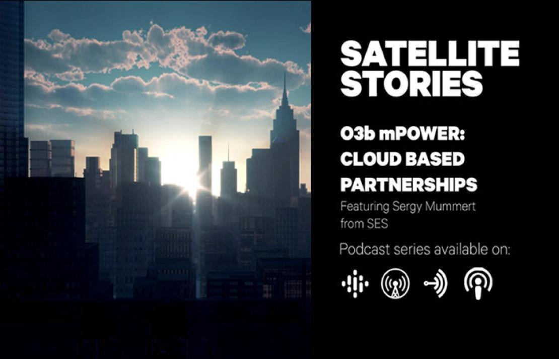 Episode 08: O3b mPOWER: Cloud Based Partnerships