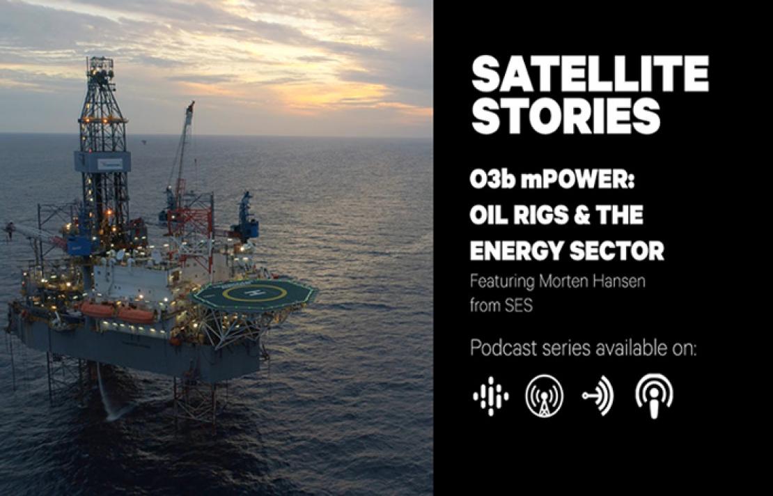 Episode 09: O3b mPOWER: Oil Rigs & The Energy Sector