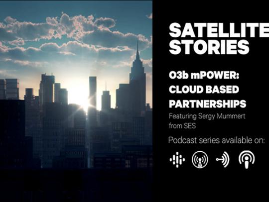 Episode 08: O3b mPOWER: Cloud Based Partnerships