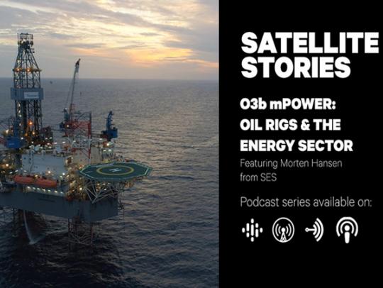 Episode 09: O3b mPOWER: Oil Rigs & The Energy Sector