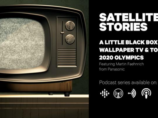 Episode 07: A little black box to wallpaper TV & Tokyo 2020 Olympics